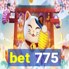 bet 775